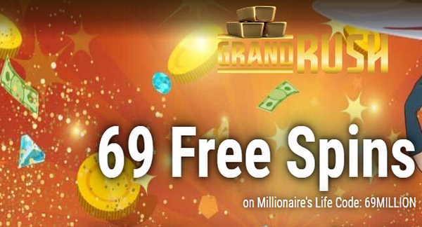Snag the special code for your free spins! Grand Rush invites you to experience the millionaire lifestyle with 69 free spins for the Millionaire's Life slot. Simply redeem the code to start playing...